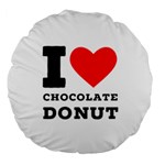 I love chocolate donut Large 18  Premium Round Cushions Front