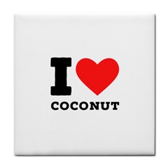 I Love Coconut Tile Coaster by ilovewhateva