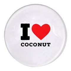 I Love Coconut Round Glass Fridge Magnet (4 Pack) by ilovewhateva