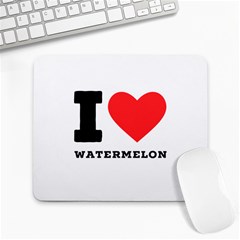 I Love Watermelon  Large Mousepad by ilovewhateva