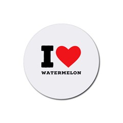 I Love Watermelon  Rubber Coaster (round) by ilovewhateva