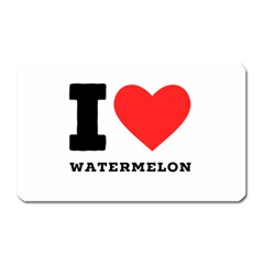 I Love Watermelon  Magnet (rectangular) by ilovewhateva