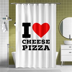 I Love Cheese Pizza Shower Curtain 48  X 72  (small)  by ilovewhateva