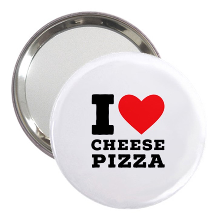 I love cheese pizza 3  Handbag Mirrors