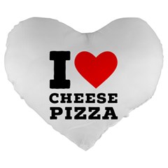 I Love Cheese Pizza Large 19  Premium Flano Heart Shape Cushions by ilovewhateva