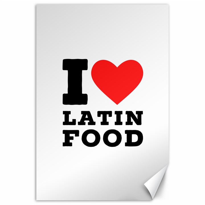 I love Latin food Canvas 20  x 30 