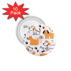 Seamless Pattern Of Cute Dog Puppy Cartoon Funny And Happy 1 75  Buttons (10 Pack) by Wav3s