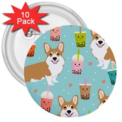 Welsh Corgi Boba Tea Bubble Cute Kawaii Dog Breed 3  Buttons (10 Pack)  by Wav3s