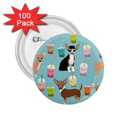 Chihuahua Bubble Kawaii Boba Tea Cute Dog 2 25  Buttons (100 Pack)  by Wav3s