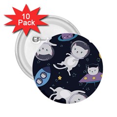 Space Cat Illustration Pattern Astronaut 2 25  Buttons (10 Pack)  by Wav3s