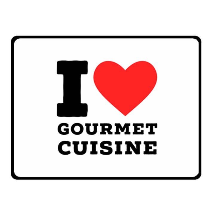 I love gourmet cuisine Fleece Blanket (Small)