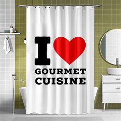 I Love Gourmet Cuisine Shower Curtain 48  X 72  (small)  by ilovewhateva