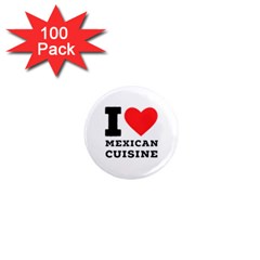 I Love Mexican Cuisine 1  Mini Magnets (100 Pack)  by ilovewhateva