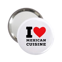 I Love Mexican Cuisine 2 25  Handbag Mirrors by ilovewhateva