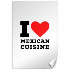 I Love Mexican Cuisine Canvas 24  X 36  by ilovewhateva