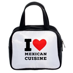 I Love Mexican Cuisine Classic Handbag (two Sides) by ilovewhateva