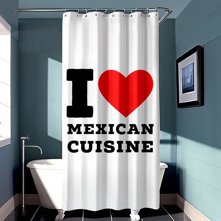 I love Mexican cuisine Shower Curtain 36  x 72  (Stall) 