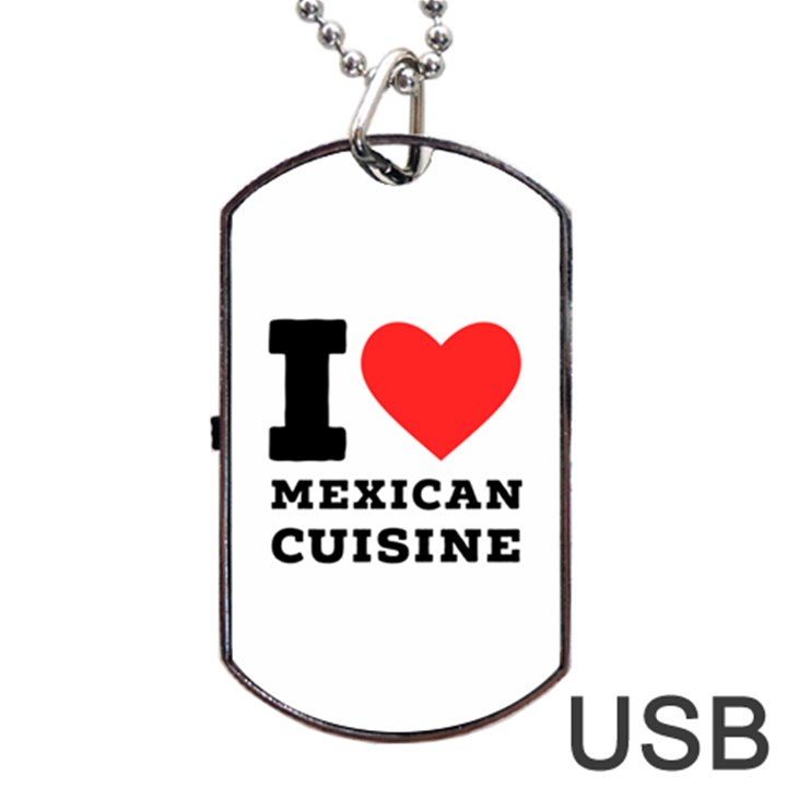 I love Mexican cuisine Dog Tag USB Flash (Two Sides)