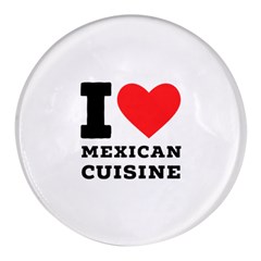 I Love Mexican Cuisine Round Glass Fridge Magnet (4 Pack) by ilovewhateva