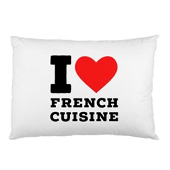 I Love French Cuisine Pillow Case by ilovewhateva