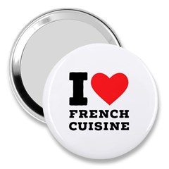 I Love French Cuisine 3  Handbag Mirrors by ilovewhateva