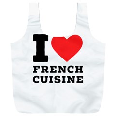 I Love French Cuisine Full Print Recycle Bag (xxxl) by ilovewhateva