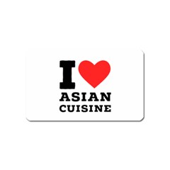 I Love Asian Cuisine Magnet (name Card) by ilovewhateva