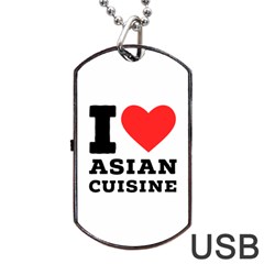 I Love Asian Cuisine Dog Tag Usb Flash (one Side) by ilovewhateva