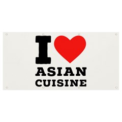 I Love Asian Cuisine Banner And Sign 8  X 4  by ilovewhateva