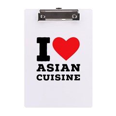 I Love Asian Cuisine A5 Acrylic Clipboard by ilovewhateva