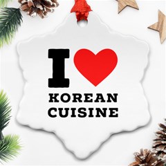 I Love Korean Cuisine Ornament (snowflake) by ilovewhateva