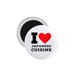 I love Japanese cuisine 1.75  Magnets Front