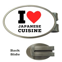 I Love Japanese Cuisine Money Clips (oval)  by ilovewhateva