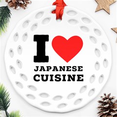 I Love Japanese Cuisine Ornament (round Filigree) by ilovewhateva