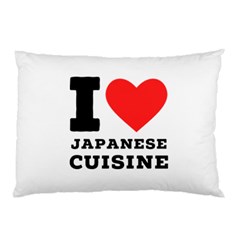 I Love Japanese Cuisine Pillow Case (two Sides) by ilovewhateva