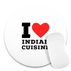 I Love Indian Cuisine Round Mousepad by ilovewhateva