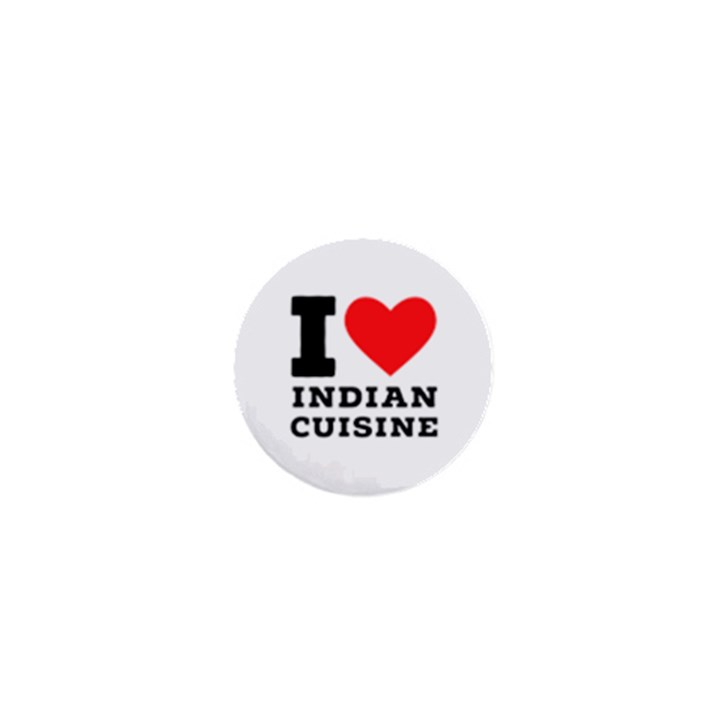 I love Indian cuisine 1  Mini Buttons