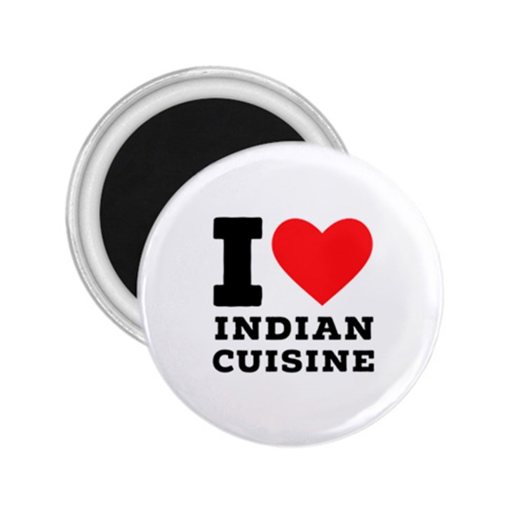 I love Indian cuisine 2.25  Magnets