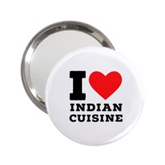 I Love Indian Cuisine 2 25  Handbag Mirrors by ilovewhateva