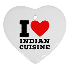 I Love Indian Cuisine Heart Ornament (two Sides) by ilovewhateva