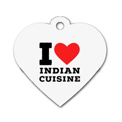 I Love Indian Cuisine Dog Tag Heart (one Side) by ilovewhateva