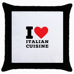 I Love Italian Cuisine Throw Pillow Case (black) by ilovewhateva