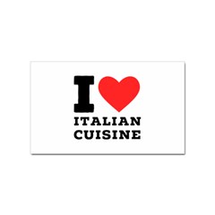 I Love Italian Cuisine Sticker (rectangular) by ilovewhateva