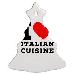 I Love Italian Cuisine Ornament (christmas Tree) 