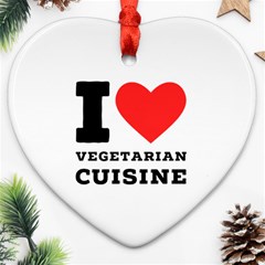 I Love Vegetarian Cuisine  Ornament (heart) by ilovewhateva