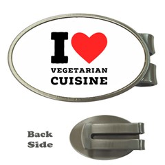 I Love Vegetarian Cuisine  Money Clips (oval)  by ilovewhateva