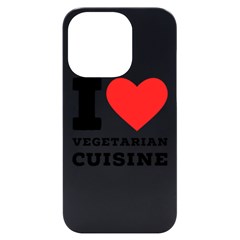 I Love Vegetarian Cuisine  Iphone 14 Pro Black Uv Print Case by ilovewhateva