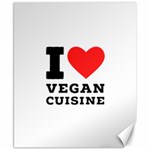 I love vegan cuisine Canvas 8  x 10  8.15 x9.66  Canvas - 1