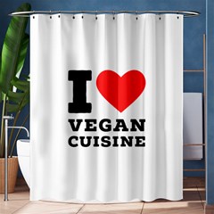 I Love Vegan Cuisine Shower Curtain 60  X 72  (medium)  by ilovewhateva