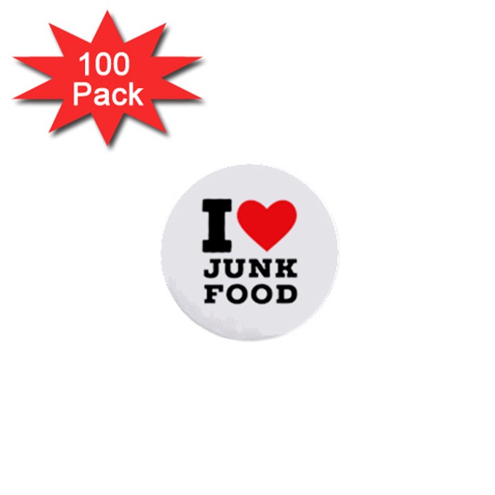 I love junk food 1  Mini Buttons (100 pack) 